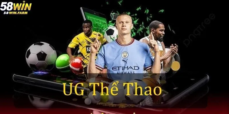 UG Thể Thao Tại Nền Tảng 58win Có Gì Nổi Bật? 3 Các bộ môn phổ biến tại UG Thể Thao
