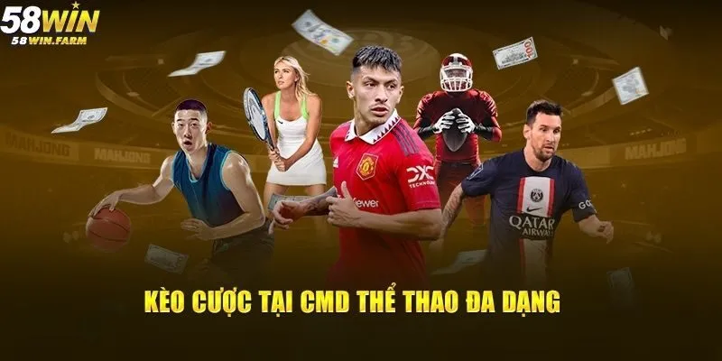 Cmd Thể Thao Tại Nhà Cái 58win Có Gì Đặc Biệt? 4 Cách tham gia CMD Thể Thao tại 58Win