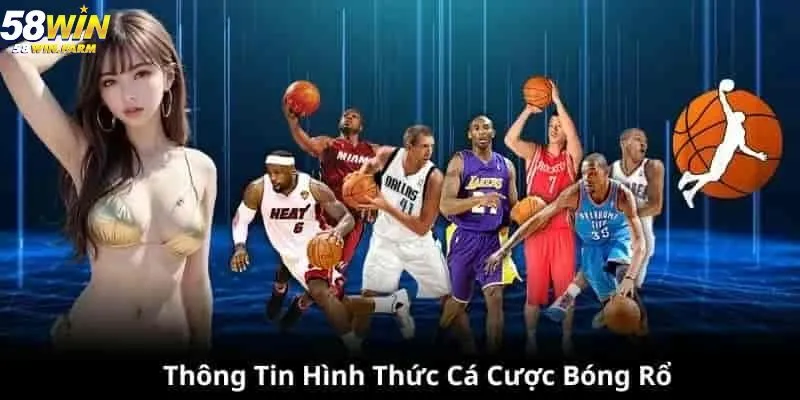 Những Điều Cần Biết Khi Cá Cược Bóng Rổ Tại 58Win 2 Tổng quan về bóng rổ trong cá cược thể thao
