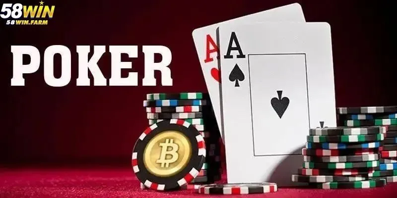 Kỹ Năng Và Chiến Thuật Khi Chơi Poker Tại 58Win 2 Tổng quan về Poker tại sân chơi 58Win